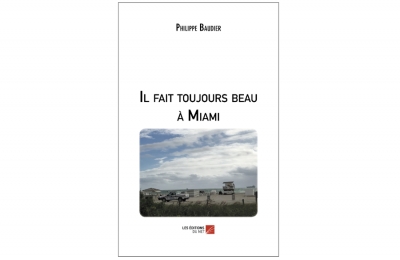 Philippe BAUDIER (enseignant à Sciences Po Strasbourg) &quot;Il fait toujours beau à Miami&quot;