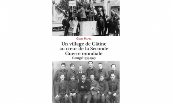 Gilles HAMEL (ECOFI 1992) "Un village de G&acirc;tine au coeur de la Seconde Guerre mondiale 1939-1945"
