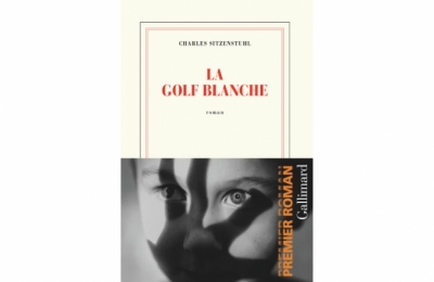 Charles SITZENSTUHL &quot;La Golf Blanche&quot; aux éditions Gallimard .