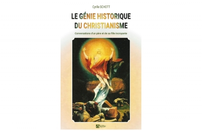 Cyrille SCHOTT (SP 1970)  &quot;Le génie historique du christianisme&quot;